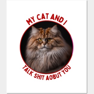 My Cat and I Talk Shit About You | Funny Cat Quote Posters and Art